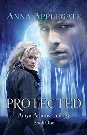 Protected (Ariya Adams Trilogy #1)