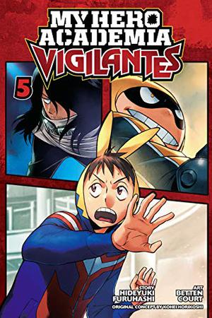 ヴィジランテ -僕のヒーローアカデミア ILLEGALS- 5 [Vigilante: Boku no Hero Academia Illegals 5] by Hideyuki Furuhashi, Kohei Horikoshi