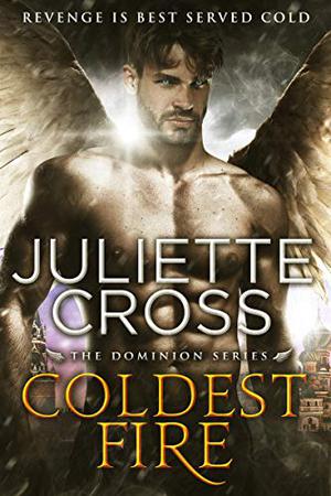 Coldest Fire (Dominion #3)
