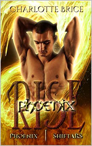 Phoenix Rise (Phoenix ShiftARS #1)