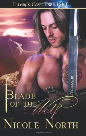 Blade of the Wolf by Nicole North