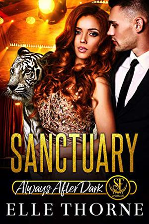 Sanctuary: Always After Dark: Shifter Forever Worlds: 2020 Anniversary Edition (Always After Dark #4)