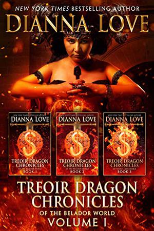 Treoir Dragon Chronicles of the Belador World, Volume 1 by Dianna Love