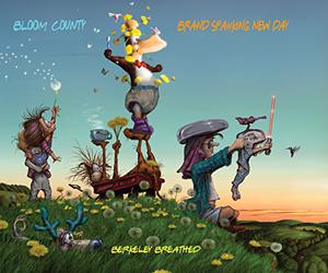 Bloom County: Brand Spanking New Day by Berkeley Breathed