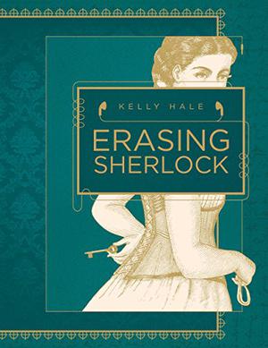 Erasing Sherlock by Kelly Hale