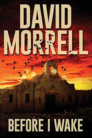 Before I Wake by David Morrell