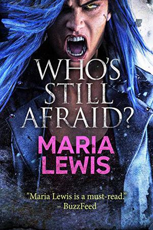 Who's Still Afraid? by Maria Lewis
