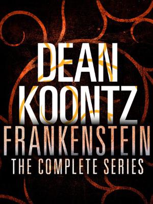 The Frankenstein Series 5-Book Bundle: Frankenstein: Prodigal Son, City of Night, Dead and Alive, Lost Souls, The Dead Town (Dean Koontz's Frankenstein #1-5)