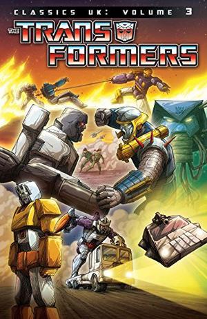 Transformers: Classics - UK Vol. 3 (Transformers Classics UK #3)