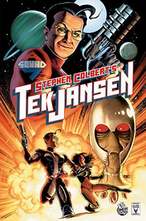 Stephen Colbert's Tek Jansen: Invasion of the Optiklons by John Layman, Tom Peyer, Stephen Colbert