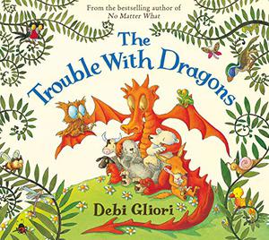 The Trouble With Dragons by Debi Gliori