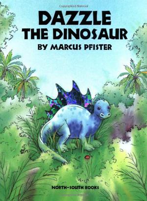 Dazzle the Dinosaur by Marcus Pfister