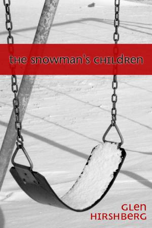 The Snowman's Children by Glen Hirshberg