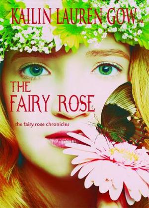 The Fairy Rose (The Fairy Rose Chronicles #1)