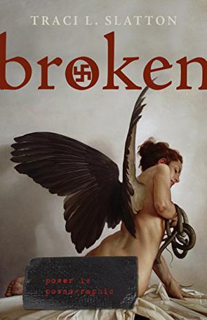 Broken by Traci L. Slatton