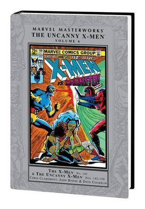 Marvel Masterworks: The Uncanny X-Men, Vol. 6 (Uncanny X-Men 1963-2011 #141-150)