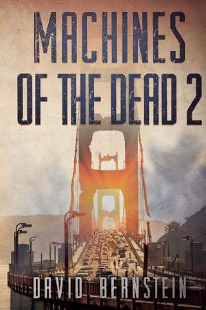 Machines of the Dead 2 by David Bernstein