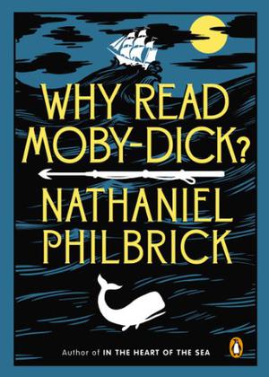 Why Read Moby-Dick? by Nathaniel Philbrick