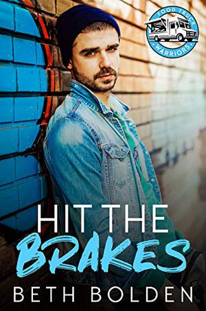 Hit the Brakes: A Fake Boyfriend Food Truck Romance by Beth Bolden