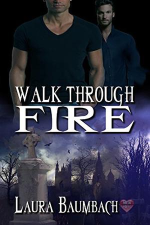 Walk Through Fire by Laura Baumbach, Holden Madagame