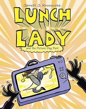 Lunch Lady and the Picture Day Peril (Lunch Lady #8)