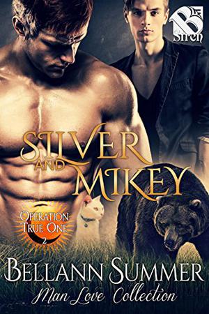 Silver and Mikey (Operation True One #2)