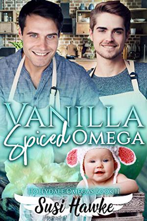 Vanilla Spiced Omega (The Hollydale Omegas #11)