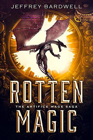 Rotten Magic by Jeffrey Bardwell