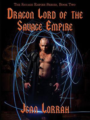 Dragon Lord of the Savage Empire (Savage Empire #2)
