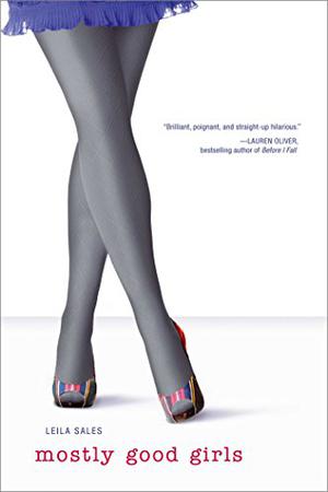 Mostly Good Girls by Leila Sales