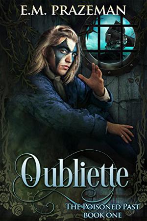 Oubliette (The Poisoned Past #1)
