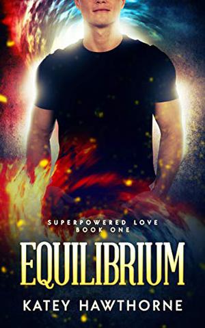 Equilibrium (Superpowered Love #1)