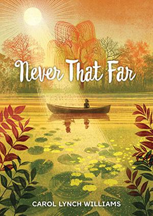Never That Far by Carol Lynch Williams