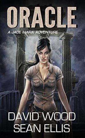 Oracle- A Jade Ihara Adventure by David Wood