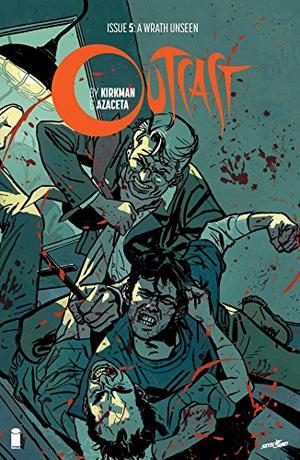 Outcast #5: A Wrath Unseen (Outcast (Single Issues) #5)