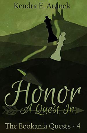 Honor: A Quest In by Kendra E. Ardnek