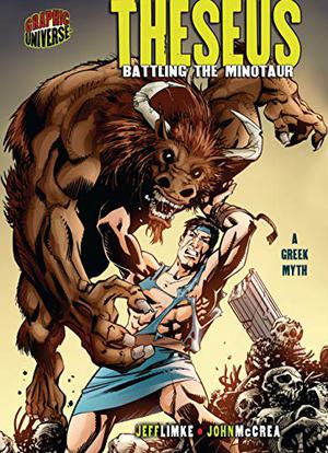 Theseus: Battling the Minotaur [a Greek Myth] by Jeff Limke