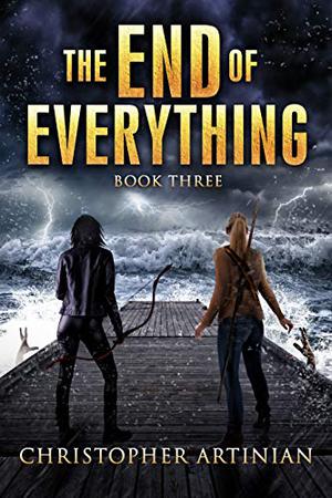 The End of Everything: Book 3 (The End of Everything #3)