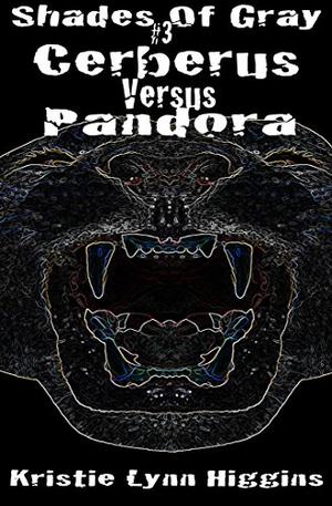 #3 Shades of Gray- Cerberus Versus Pandora   ( science fiction action adventure suspense serial) (Shades of Gray #3)