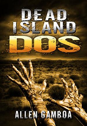 Dead Island : Dos  (Operation zulu Book 2) by Allen Gamboa