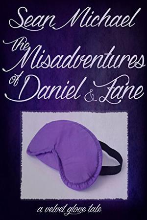 The Misadventures of Daniel and Zane: A Velvet Glove Tale (Velvet Glove #2.1)
