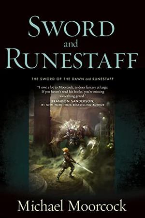 Sword and Runestaff: The Sword of the Dawn and The Runestaff (The History of the Runestaff #3-4)