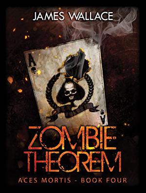 Aces Mortis (Zombie Theorem #4)