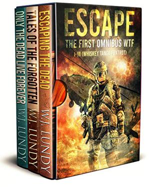 Escape: The First Omnibus WTF I-III (Whiskey Tango Foxtrot #1-3)