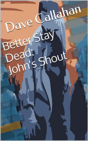 John's Shout by Dave Callahan