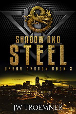 Shadow and Steel by J.W. Troemner