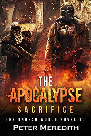 The Apocalypse Sacrifice (The Undead World #10)