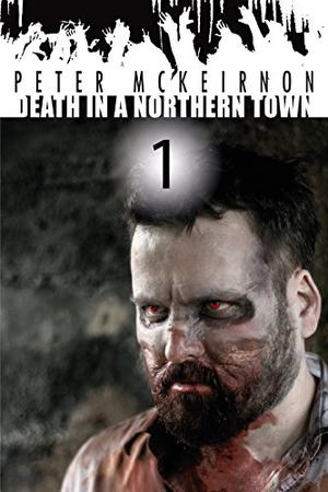 Death in a Northern Town by Peter Mckeirnon
