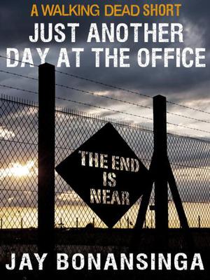 Just Another Day at the Office by Jay Bonansinga, Robert Kirkman