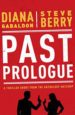 Past Prologue by Diana Gabaldon, Steve Berry